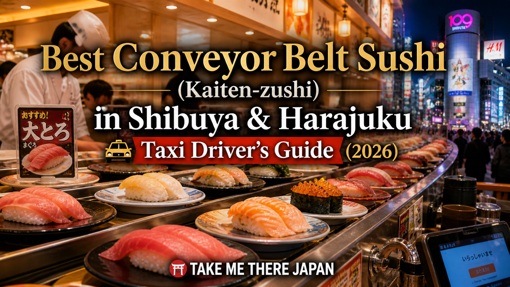 Best Conveyor Belt Sushi (Kaiten-zushi) in Shibuya & Harajuku: Taxi Driver's Ranking Guide (2026)