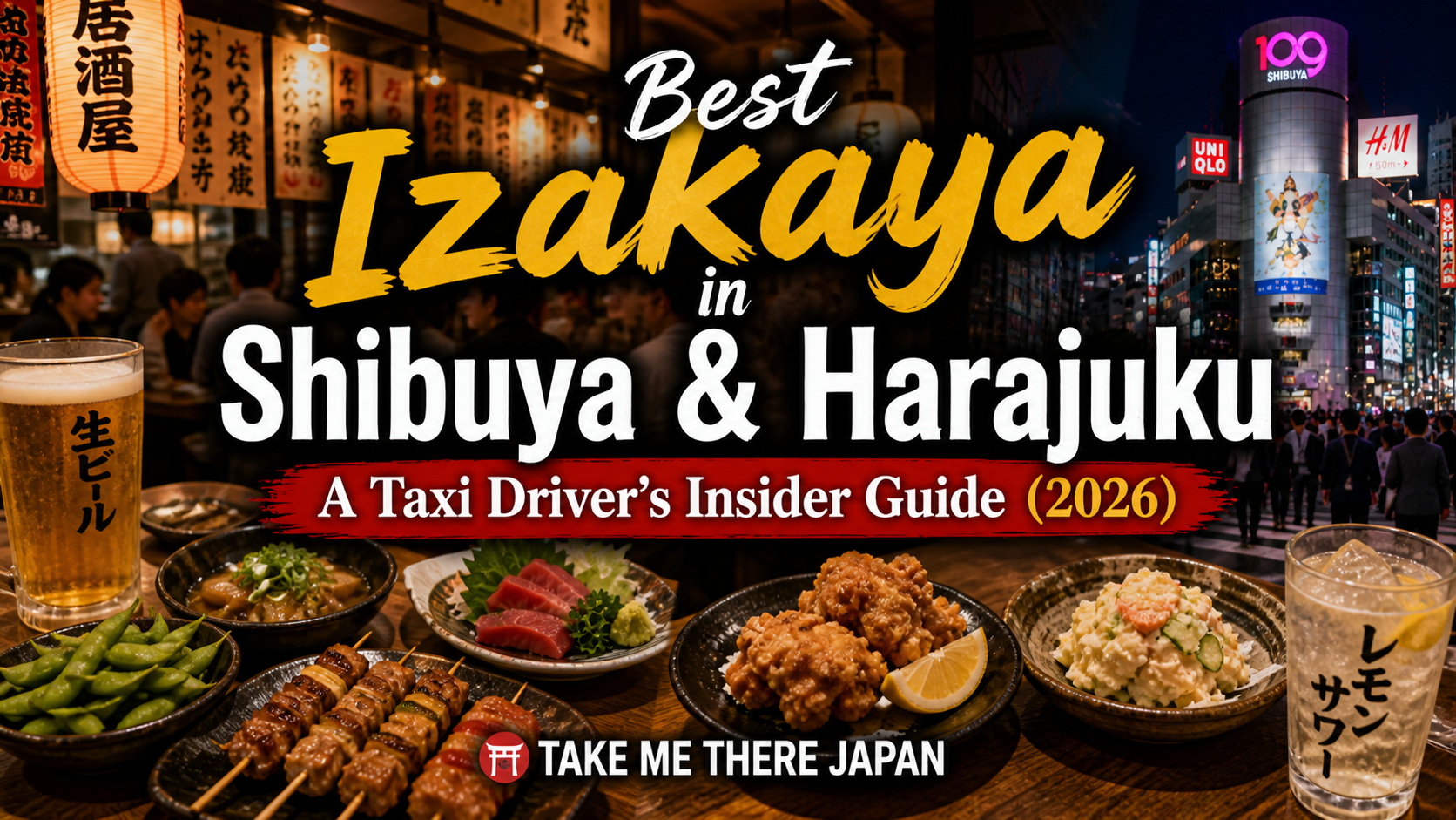 Best Izakaya in Shibuya & Harajuku: A Taxi Driver's Insider Guide (2026)