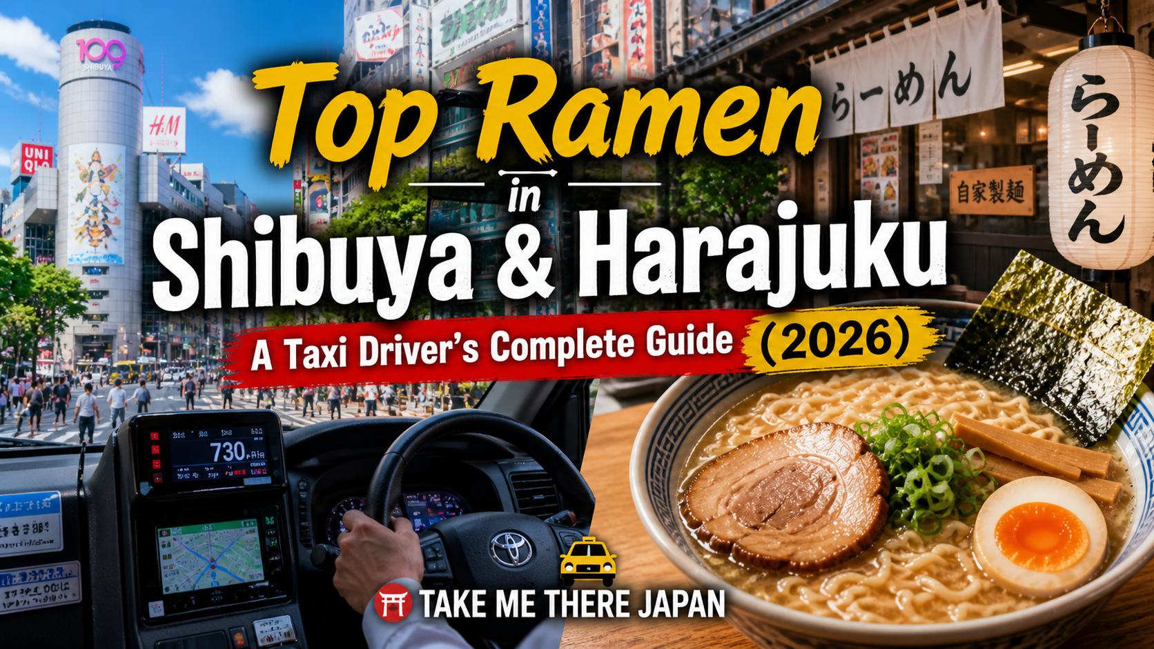 Top Ramen in Shibuya & Harajuku: A Taxi Driver's Complete Guide (2026)