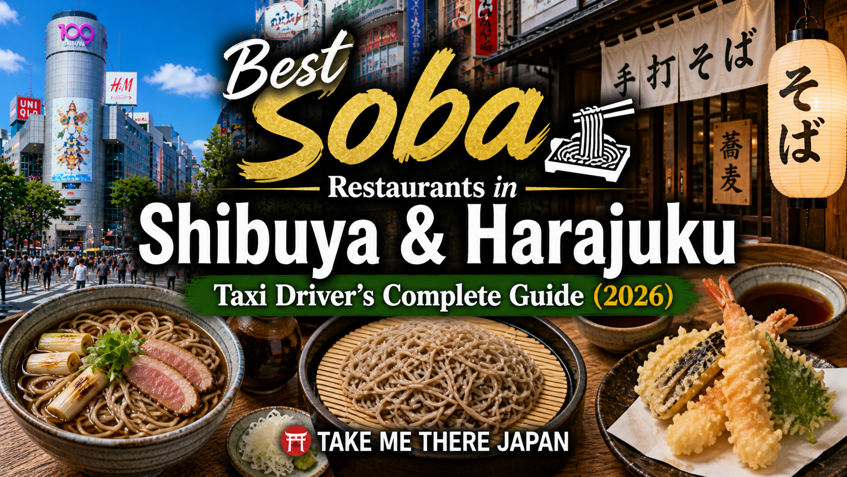Best Soba Restaurants in Shibuya & Harajuku: Taxi Driver's Complete Guide (2026)